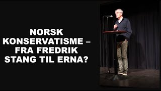 Norsk konservatisme fra Fredrik Stang til Erna  Rune Slagstad [upl. by Anerda]