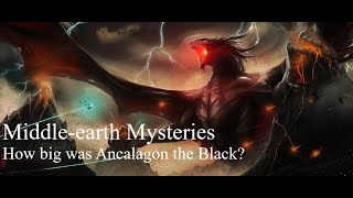 Middleearth Mysteries  How big was Ancalagon the Black [upl. by Sirk]