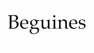 How to Pronounce Beguines [upl. by Haraz154]