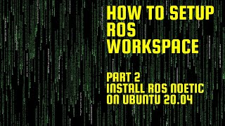 How to setup ROS workspace  part 23  Install ROS Noetic on Ubuntu 2004 [upl. by Yerac]