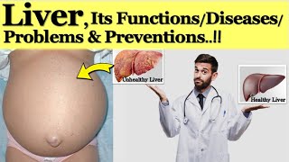 Liver  Its Functions Diseases Problems and Preventions [upl. by Eisler492]