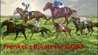 Frankel Top 5 Rivals for GOAT [upl. by Fenella]