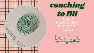 Couching as a Filling Stitch Tutorial [upl. by Rubia]