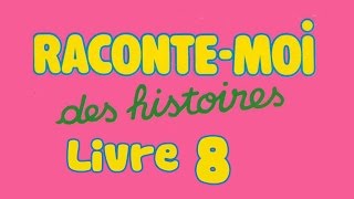 Livre audio  Raconte moi des histoires  Livre 8 [upl. by Bahr]