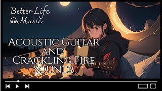 Relaxing Acoustic Guitar Music  Soothing Guitar amp Crackling Fire Place Sounds to Mend Your Soul [upl. by Nsaj]