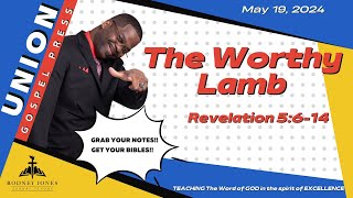 The Worthy Lamb Revelation 5614 May 19 2024 Sunday School Lesson UGP [upl. by Nerek626]