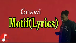 Gnawi  MOTIF ParolesAudio feat Moro [upl. by Alatea]