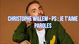 Christophe Willem  PS  Je t’aime  Paroles [upl. by Nhaj]