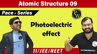 Atomic Structure 09  Photoelectric Effect  Class 11  JEE  NEET  PACE SERIES [upl. by Lajib]