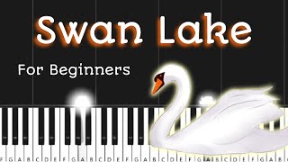 Tchaikovsky  Swan Lake  Very Easy Piano Tutorial [upl. by Seiter]