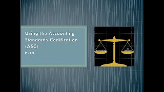 Using the Accounting Standards Codification pt 3  Version 21 [upl. by Alrick]