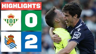 REAL BETIS 0  2 REAL SOCIEDAD  RESUMEN LALIGA EA SPORTS [upl. by Edgerton]