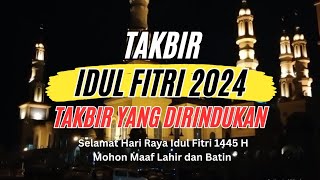 Takbir Idul Fitri 2024 Merdu Gema Takbir Idul Fitri 2024 Takbiran Yang Dirindukan [upl. by Anihta]