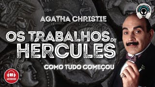 Os trabalhos de Hercules  Agatha Christie  Como tudo começou  Audiolivro  Audiobook [upl. by Ivers]