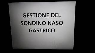 GESTIONE DEL SONDINO NASO GASTRICO [upl. by Einal]