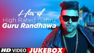 Hits Of High Rated Gabru Guru Randhawa  quotLatest Songs 2017quot  Jukebox 2017  TSeries [upl. by Intruoc]