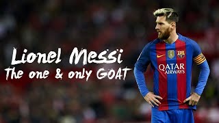 Lionel Messi  The one amp only GOAT [upl. by Bacchus220]