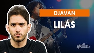 Lilás  Djavan aula de violão completa [upl. by Hgielram]