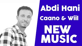 Abdi Hani Caano iyo Wiil SOMALI HALAL MUSIC 2019 [upl. by Crystie]