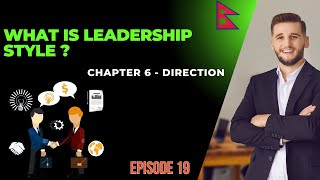 What is leadership styles   Episode 18  Direction Chapter 6  Class 12  Lecture series in Nepal [upl. by Phoebe240]