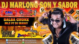 Salsa Choke  ML2 ft Dj Maiky  Dj Marlong Son y Sabor 2015 [upl. by Anialahs]