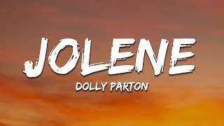 Dolly Parton  Jolene Lyrics [upl. by Munniks]