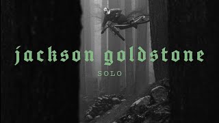 Jackson Goldstone in Solo [upl. by Wesla]