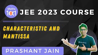 Characteristic and Mantissa L15  JEE 2023 Course  Maths 101 Prashant Jain [upl. by Dee]