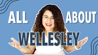 ALL About Wellesley College  Answering YOUR Questions About Housing Admissions Academics amp More [upl. by Siduhey]