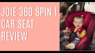 JOIE 360 SPIN  HONEST CAR SEAT REVIEW [upl. by Analim]