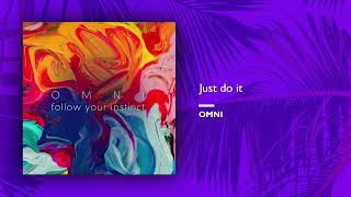 Omni  Just do it SingleOfficial Audio [upl. by Iblehs970]