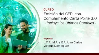 Emisión del CFDI con Complemento Carta Porte 30  Incluye los Últimos Cambios [upl. by Harle]