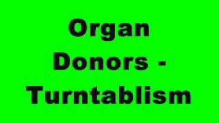 Organ Donors  Turntablism Tidy Trax [upl. by Yeniar]