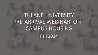 Tulane University OffCampus Housing Webinar Fall 2024 [upl. by Teirrah]