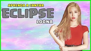 Aprenda a cantar LOONAKIM LIP  ECLIPSE letra simplificada [upl. by Neerehs]