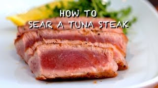 How to Sear a Tuna Steak [upl. by Etty]