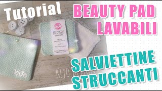 BEAUTY PAD lavabili salviettine dischetti struccanti TUTORIAL make up levatrucco eco friendly [upl. by Odnuges]