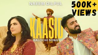 Naeem Dilpul  Kaasid  Cover  Official Music Video ft Shaista Sanam [upl. by Enasus]