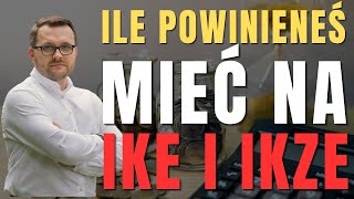 ILE Powinieneś Mieć Pieniędzy Na IKE i IKZE  w zależności od ilości lat [upl. by Ydolem]