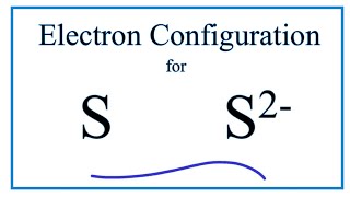 S 2 Electron Configuration Sulfide Ion [upl. by Alurd]