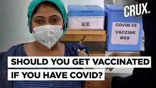 Should You Get The Vaccine If You Have COVID19 Or Its Symptoms [upl. by Ellswerth313]