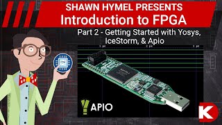 Introduction to FPGA Part 2  Getting Started with Yosys IceStorm and Apio  DigiKey Electronics [upl. by Lister]