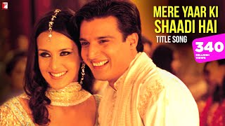 Mere Yaar Ki Shaadi Hai Song  Jimmy Shergill Sanjana Uday  Udit Narayan Sonu Nigam Alka Yagnik [upl. by Lehsar]