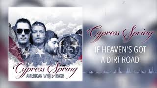 Cypress Spring  Heavens Got A Dirt Road Official Audio [upl. by Amelus]