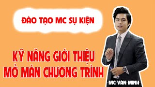 Đào tạo MC chuyên nghiệp  Kỹ năng Giới Thiệu Mở Màn một Chương Trình Sự Kiện [upl. by Robbi]