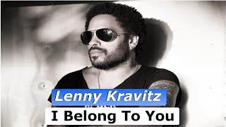 Lenny Kravitz  I Belong To You LyricsTradução [upl. by Oirramed]