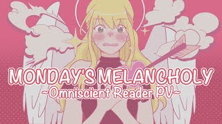 Omniscient Reader전독시 Mondays Melancholy 月曜日の憂鬱 PV [upl. by Alfonso251]