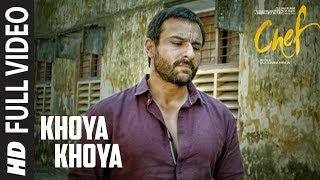 Full Video Khoya Khoya Song  Chef  Saif Ali Khan  Shahid Mallya  Raghu Dixit [upl. by Onnem]