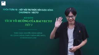 CHỮA BÀI TẬP SGK TOÁN 10  TÍCH VÔ HƯỚNG CỦA HAI VECTƠ MỚI KẾT NỐI TRI THỨCTHẦY NGUYỄN CÔNG CHÍNH [upl. by Cathyleen]