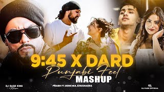 Prabh 945 X Dard  Punjabi Feel Mashup 2024  Prabh X Bohemia X Talwiinder  DJ Rash King [upl. by Mulvihill]